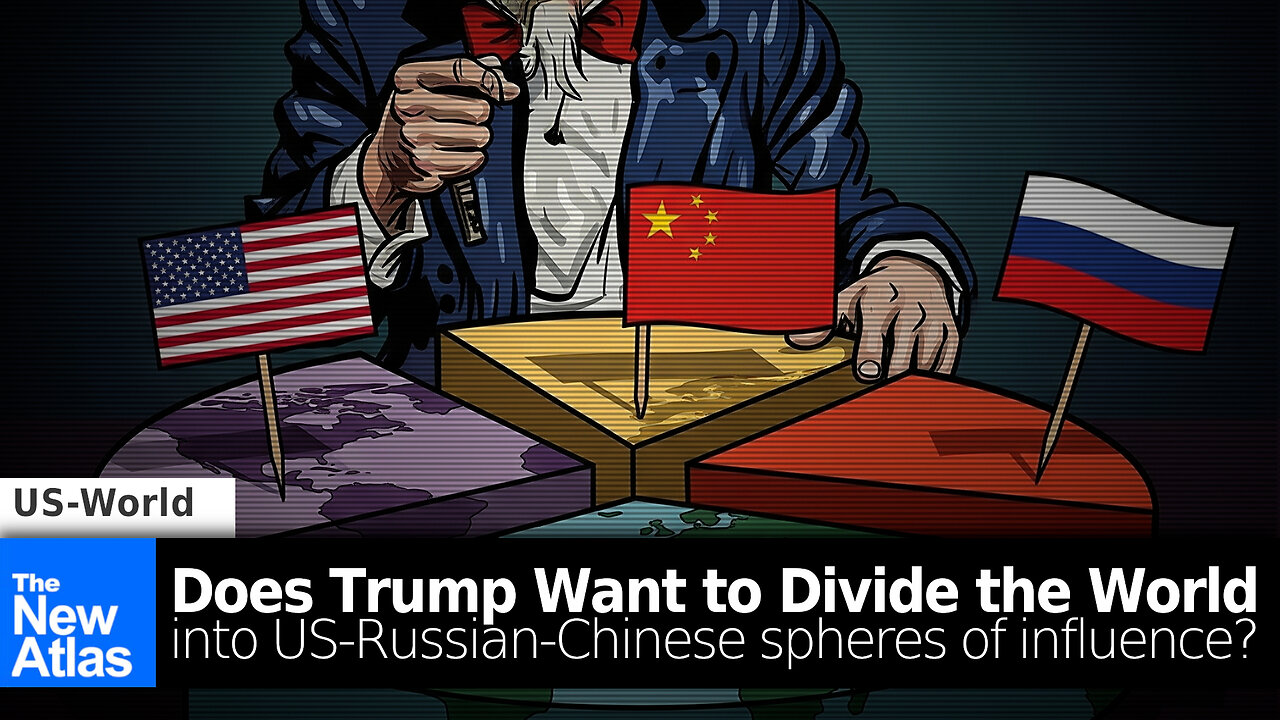 Does the Trump Admin Want to Divide the World into US-Russian-Chinese “Spheres of Influence?”