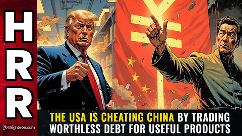 The USA is cheating China by trading worthless DEBT for useful products