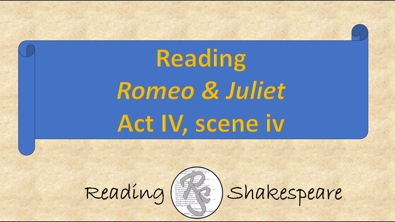 Romeo & Juliet, Act IV, scene iv