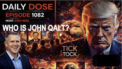 THE DAILY DOSE W/ JOSH REID - TICK TOCK. WHO IS JOHN QALT?