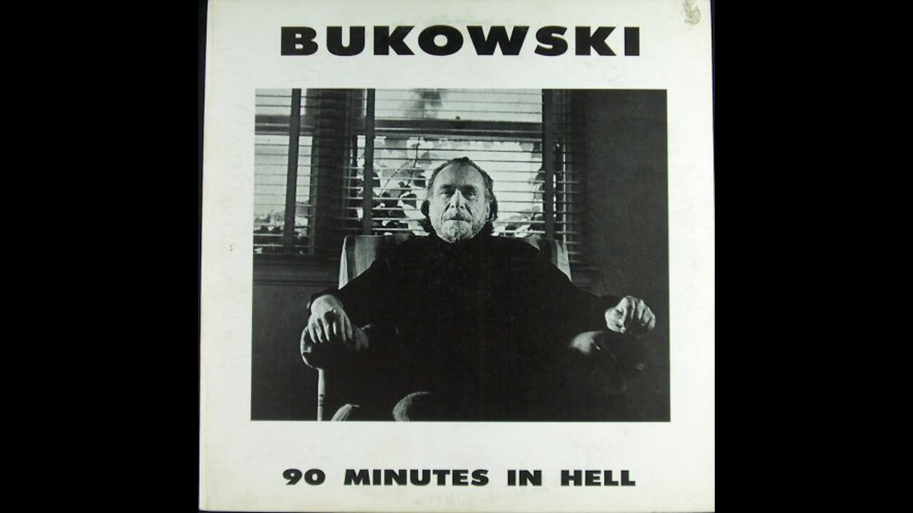 Charles Bukowski: Go All The Way