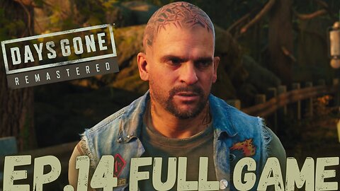 DAYS GONE REMASTERED Gameplay Walkthrough EP.14- Boozer FULL GAME