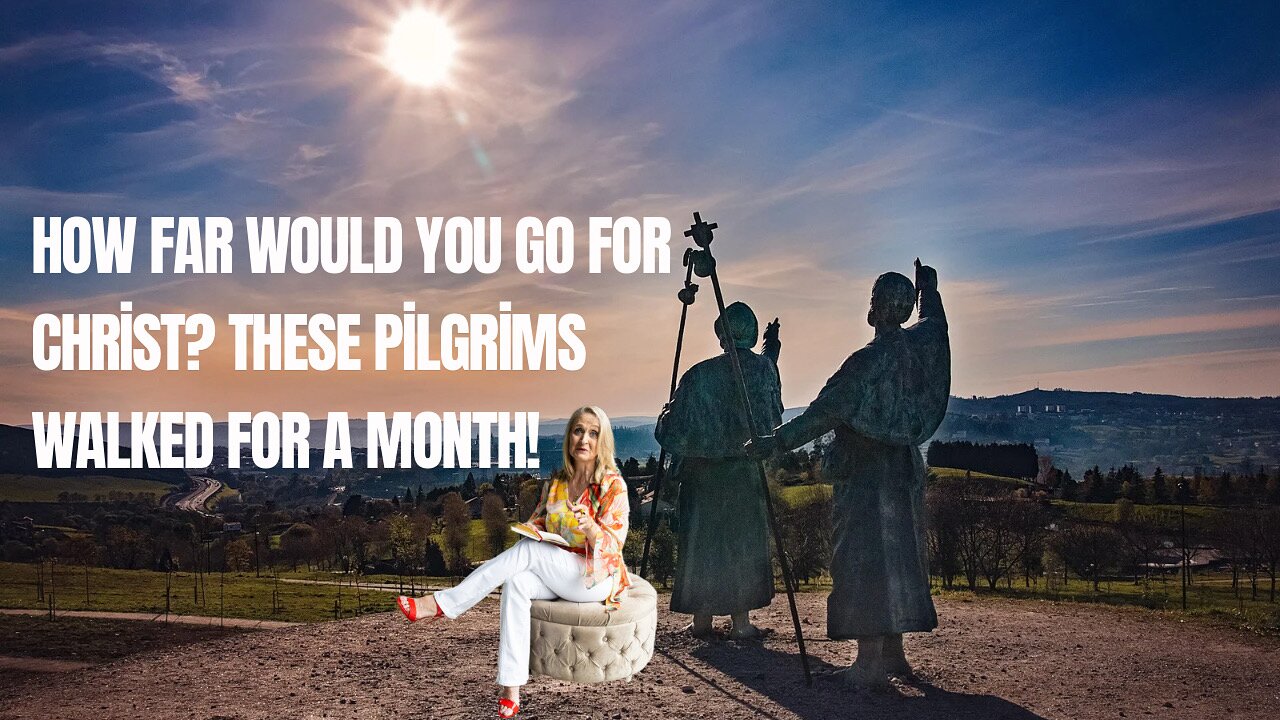 How far would you go for Christ? These pilgrims walked for a MONTH!