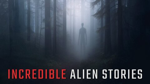 Incredible Alien Stories And Creepy UFO Sightings - Unbelievable True Stories That Will Scare You
