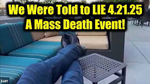 Juan O Savin Critical Update 4.21.25 - 'We Were Told to LIE', A Mass Death Event!