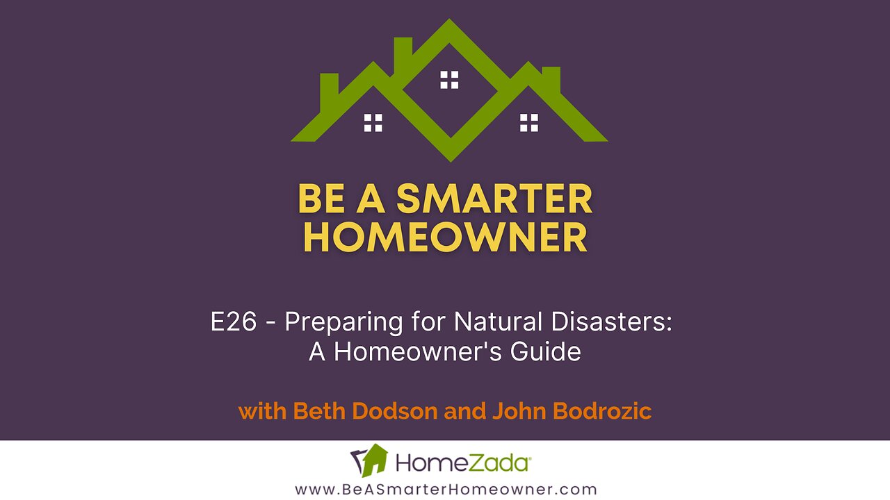Ep 026 - Preparing for Natural Disasters - A Homeowners Guide