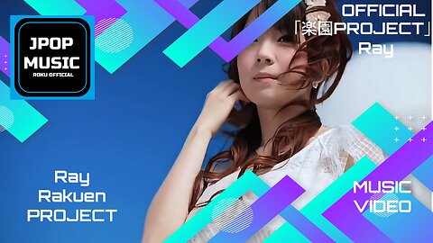 Ray「楽園PROJECT」Music video