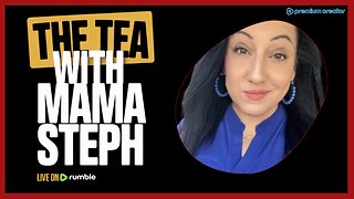 The tea with mama Steph (EPISODE 3)
