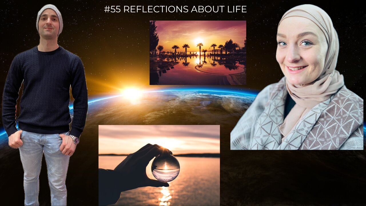 #55 Reflections About Life
