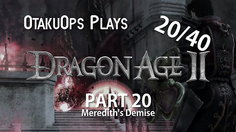 Let's Play Dragon Age 2 (Part 20: Meredith's Demise)