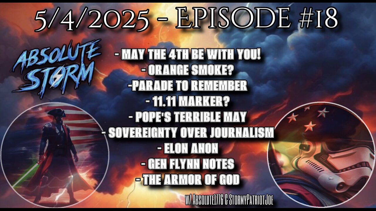Absolute Storm: Ep. 18 - 7:30pm EST - 5/4/25 - Parade To Remember|Pope's Terrible May|Armor Of God