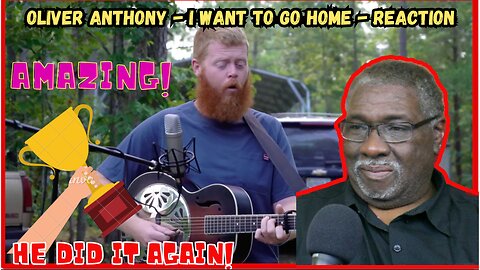 OLIVER ANTHONY – I WANT TO GO HOME -- REACTION VIDEO