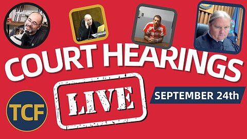 Court Coverage - Live Court Hearings - Sep 24th - Judge Simpson, McNally, Boyd, West, and More