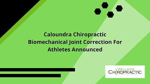 Caloundra Chiropractic Biomechanical Joint Correction For Athletes Announced