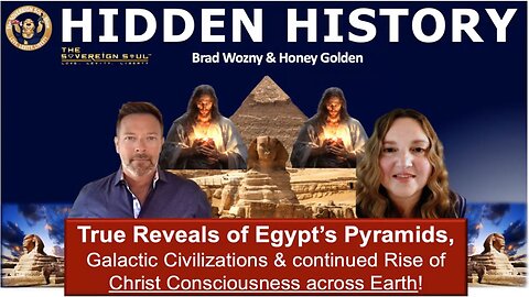 Brad Wozny & Honey BIG Intel Mar 21: "How Do Egypt’s Pyramids & Galactic Technology Tie to Rise of Christ Consciousness?"