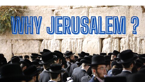 Why Jerusalem?