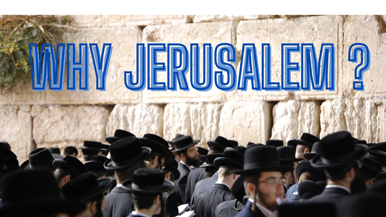 Why Jerusalem?