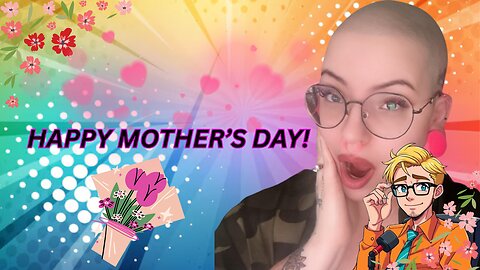 Mother's day stream!