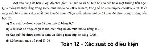 Toán 12: Một cửa hàng đã bán 2 loại đồ chơi gồm 140 mô tô và 60 búp bê cho các bé ở một trường