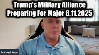Michael Jaco DROP BOMBSHELL June 11: Trump's Military Alliance Preparing For Major