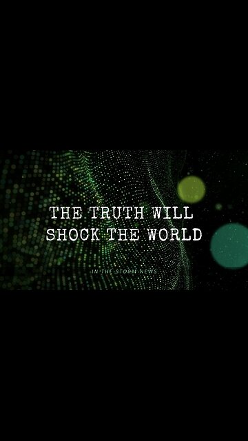 Q The Truth Will Shock The World