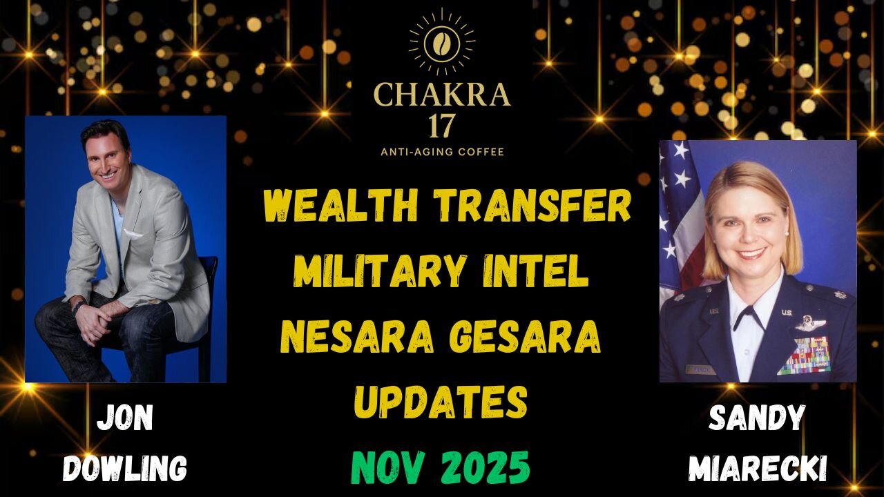 Jon Dowling & Sandy Miarecki Discuss Wealth Transfer, Military Intel & Nesara Gesara