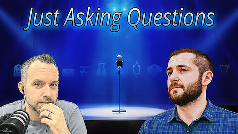 Just Asking Questions w/ @tylerjanke