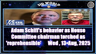 Adam Schiff's behavior as House Committee chairman torched as 'reprehensible'