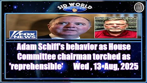 Adam Schiff's behavior as House Committee chairman torched as 'reprehensible'