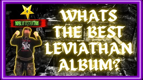 ✠MOD LIVE | Whats the best Leviathan album?✠