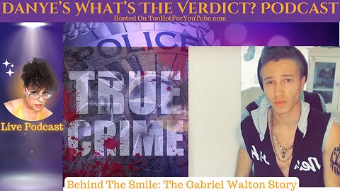 Danye's What's The Verdict Podcast Presents - Behind The Smile