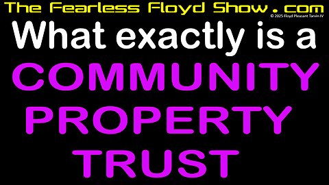 What exactly is a COMMUNITY PROPERTY TRUST?