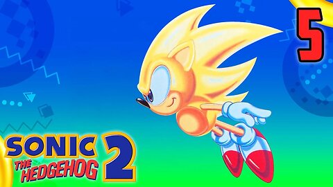 Super Karl Marx JR - Sonic The Hedgehog 2 (Sonic Origins) : Part 5