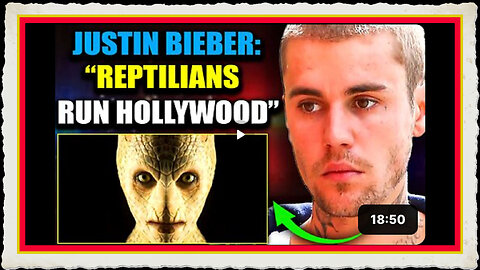 Justin Bieber Shapeshifting Reptilians Control Hollywood and Harvest Our Energy