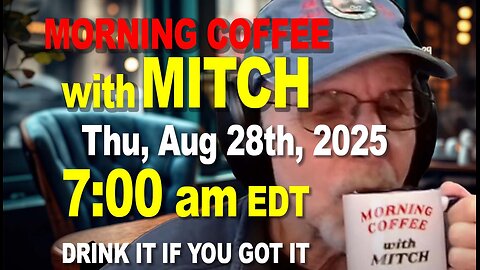 MORNING COFFEE with MITCH - Carnivore Talk - Thu, Aug 28th, 2025, 7:00am EDT