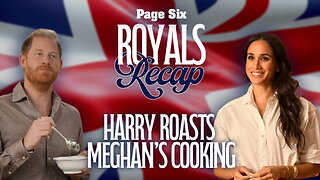 Royals Recap: Prince Harry roasts Meghan Markle's cooking with playful dig