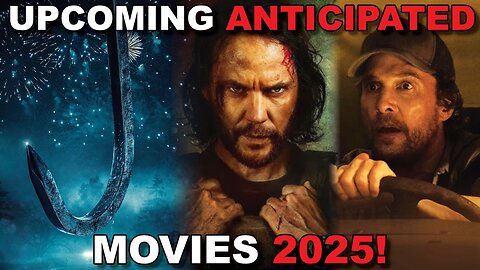 BIGGEST MOVIES COMING UP IN 2025: At least the ones that I wanted to look at... 😏