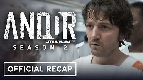 Andor - Season 2 - Official Season 1 Recap (2025) Diego Luna, Ben Mendelsohn