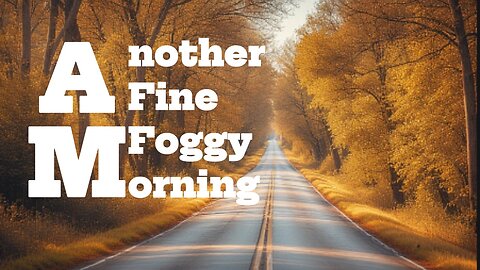 Another Fine Foggy Morning