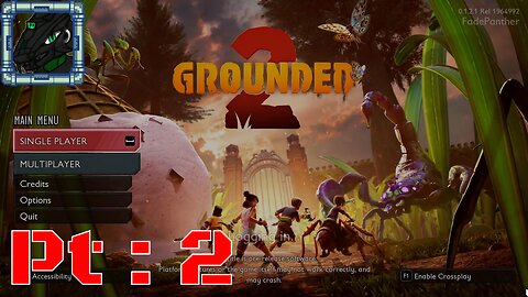 Grounded 2 Pt 2 {Mostly just setting up Camp, slowly}