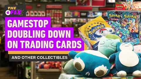 GameStop Doubles Down on Trading Cards and Other Collectibles - IGN Daily Fix