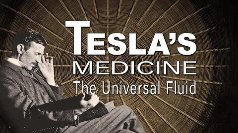 Tesla's Medicine: The Universal Fluid