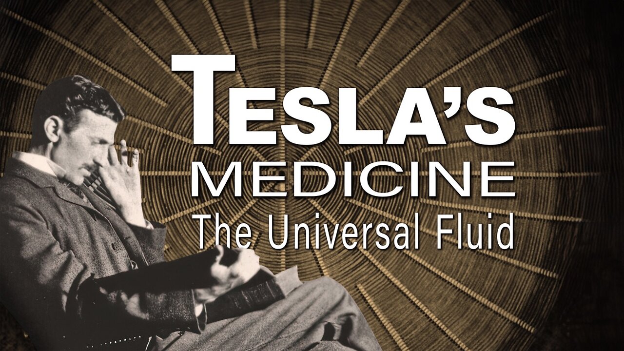 Tesla's Medicine: The Universal Fluid