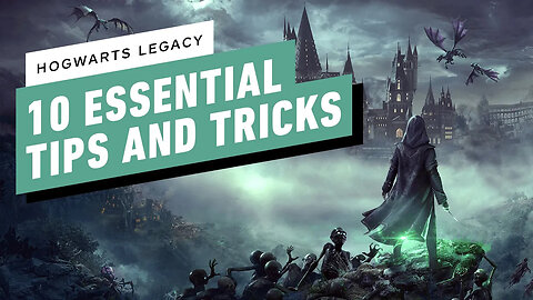 Hogwarts Legacy - 10 Essential Tips and Tricks to Get You Started