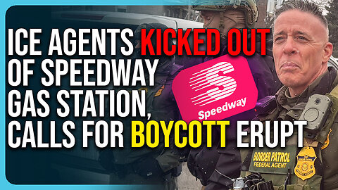 ICE Agents KICKED OUT of Speedway Gas Station, Calls For Boycott Erupt