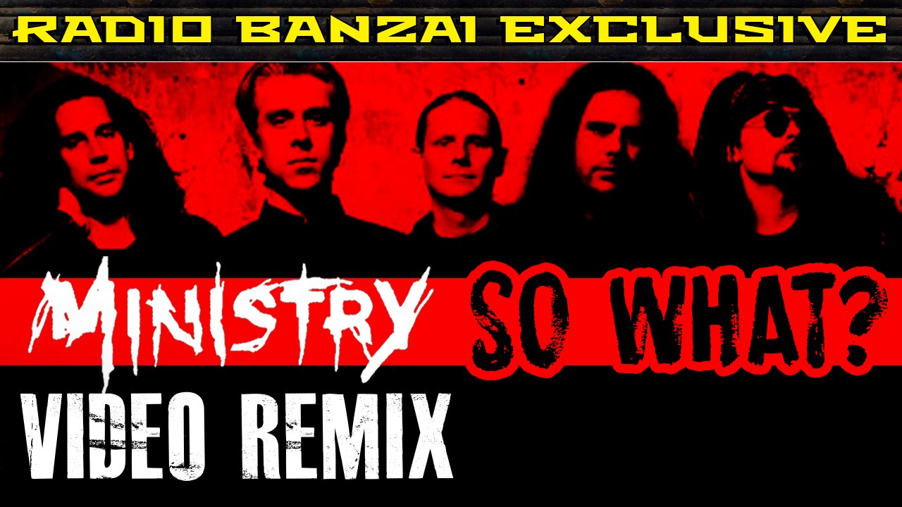 MINISTRY "So What?" [video remix]