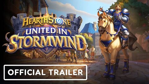 Hearthstone - United in Stormwind - Official Cinematic Trailer