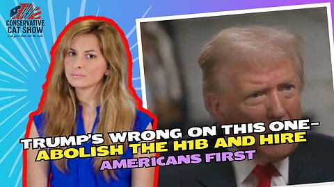 Trump’s Wrong on This One — Abolish the H1B and Hire Americans First!