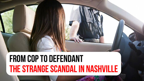 From police officer to defendant: The strange scandal in Nashville