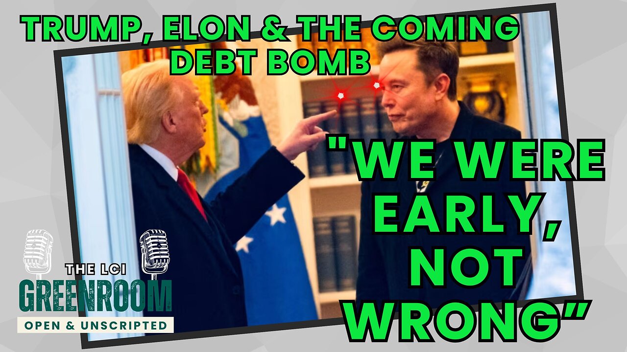 "We Were Early, Not Wrong" - Trump, Elon & the Coming Debt Bomb